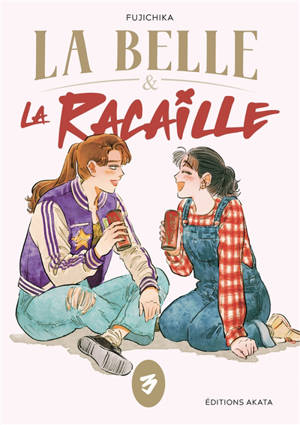 La belle & la racaille. Vol. 3