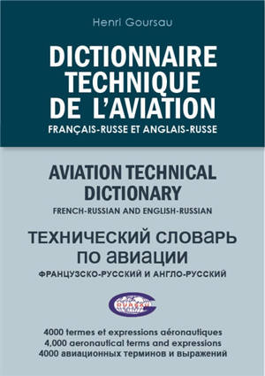 Dictionnaire technique de l'aviation : français-russe et anglais-russe : 4.000 termes et expressions aéronautiques. Aviation technical dictionary : French-Russian and English-Russian : 4.000 aeronautical terms and expressions
