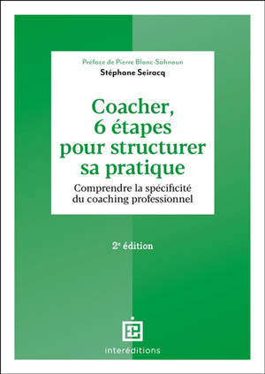 Coacher, 6 étapes pour structurer sa pratique : comprendre la spécificité du coaching professionnel