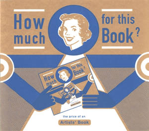 How much for this book? : the price of an artists' book