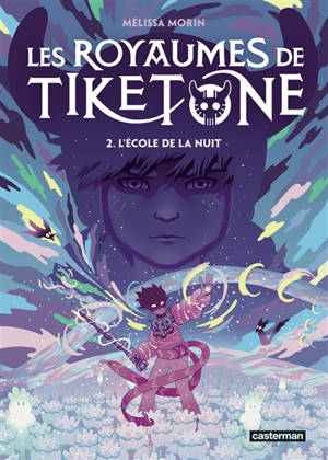 Les royaumes de Tiketone. Vol. 2. L'école de la nuit