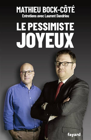 Le pessimiste joyeux : entretiens avec Laurent Dandrieu