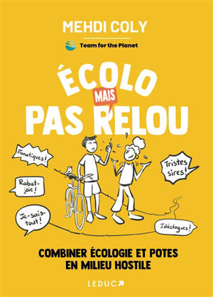 Ecolo mais pas relou : combiner écologie et potes en milieu hostile