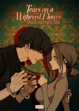 Tears on a withered flower. Vol. 1. Pleure pour cette fleur. Vol. 1