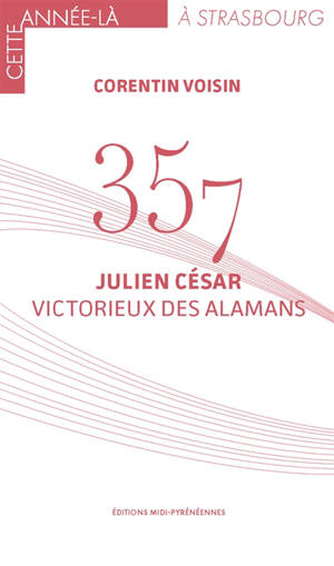 357 : Julien César victorieux des Alamans
