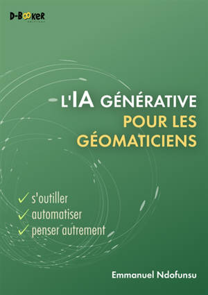 L'IA générative pour les géomaticiens : s'outiller, automatiser, penser autrement