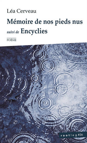 Mémoire de nos pieds nus. Encyclies