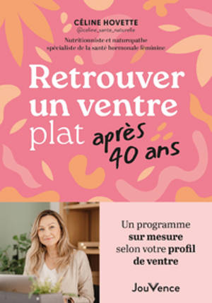 Retrouver un ventre plat après 40 ans : un programme sur-mesure selon votre profil de ventre