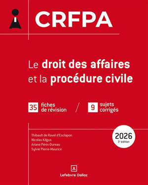 Le droit des affaires et la procédure civile : CRFPA : 36 fiches de révision, 9 sujets corrigés, 2026