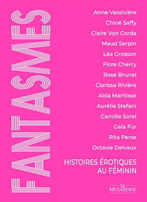 Fantasmes : histoires érotiques au féminin