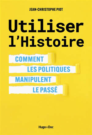 Utiliser l'histoire : comment les politiques manipulent le passé