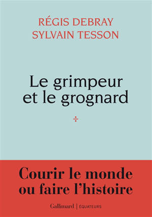 Le grimpeur et le grognard : une correspondance