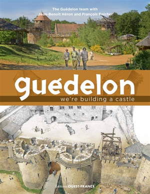 Guédelon : we're building a castle
