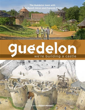 Guédelon : we're building a castle