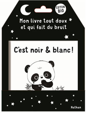 C'est noir & blanc ! : mon livre tout doux et qui fait du bruit