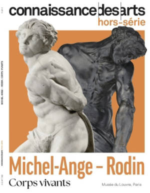 Michel-Ange, Rodin : corps vivants : Musée du Louvre, Paris