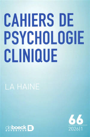 Cahiers de psychologie clinique, n° 66. La haine. Hatred