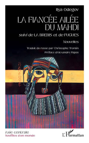 La fiancée ailée du Mahdi. La brebis. Fugues