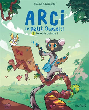 Arci, le petit ouistiti. Vol. 1. Devenir peintre !