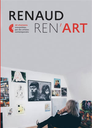 Renaud Ren'art : 40 chansons interprétées par des artistes contemporains
