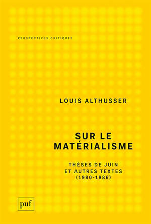 Sur le matérialisme : thèses de juin : et autres textes (1980-1986)