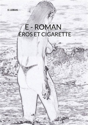 E : Roman Eros Et Cigarette