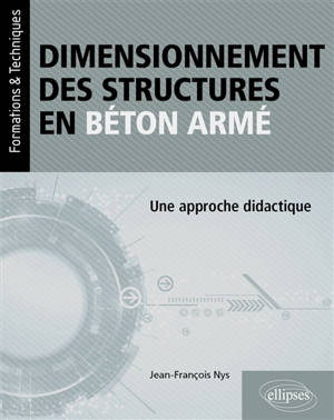 Dimensionnement des structures en béton armé : une approche didactique