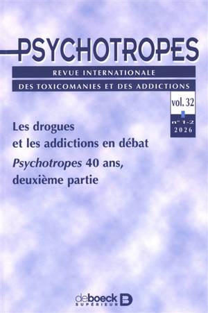 Psychotropes, n° 1-2 (2026). Les drogues et les addictions en débat : Psychotropes 40 ans, deuxième partie