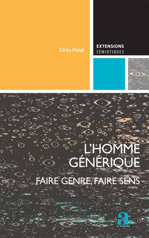 L'homme générique : faire genre, faire sens