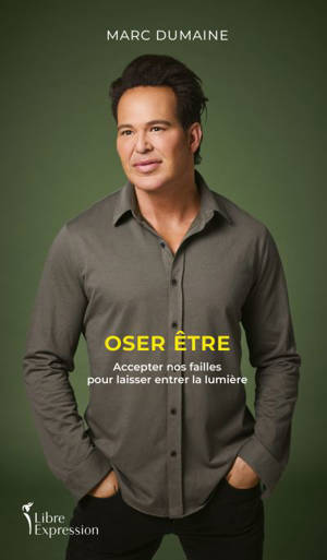 Oser être : Accepter nos failles pour laisser entrer la lumière