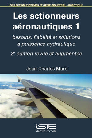 Les actionneurs aéronautiques. Vol. 1. Besoins, fiabilité et solutions à puissance hydraulique