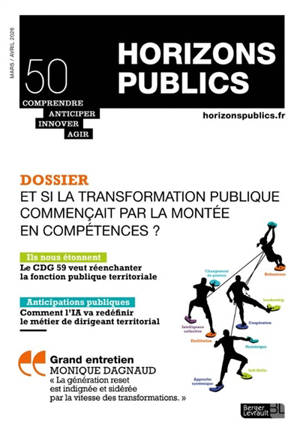 Horizons publics : comprendre, anticiper, innover, agir, n° 50. Et si la transformation publique commençait par la montée en compétences ?