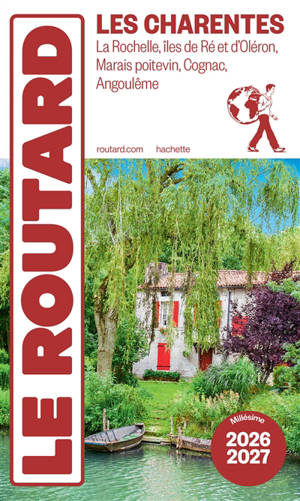 Les Charentes : La Rochelle, îles de Ré et d'Oléron, Marais poitevin, Cognac, Angoulême : 2026-2027