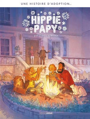 L'adoption. Hippie Papy : une histoire d'adoption...