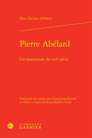 Pierre Abelard : un humaniste du XIIe siècle