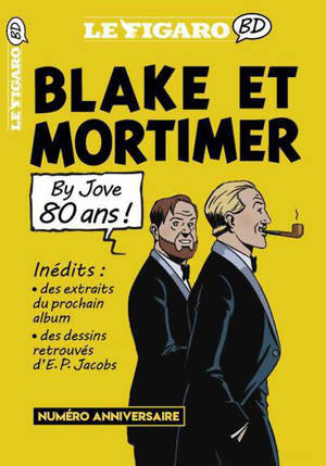 Le Figaro enquêtes, hors-série. Blake et Mortimer : by Jove, 80 ans !