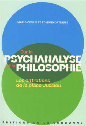 Sur la psychanalyse et la philosophie : les entretiens de la place Jussieu
