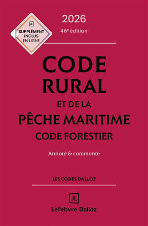 Code rural et de la pêche maritime. Code forestier 2026 : annoté & commenté