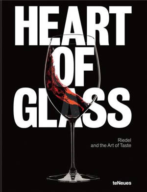 Heart of Glass Riedel and the Art of Taste