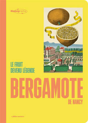 Bergamote de Nancy : le fruit devenu légende