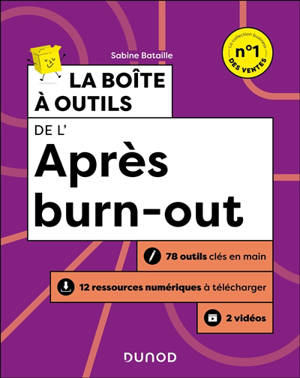 La boîte à outils de l'après burn-out : 78 outils clés en main, 12 ressources numériques à télécharger, 2 vidéos