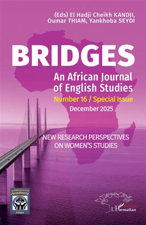 Bridges : an African journal of English studies = Bridges : revue africaine d'études anglaises, n° 16. Special issue : new research perspectives on women's studies