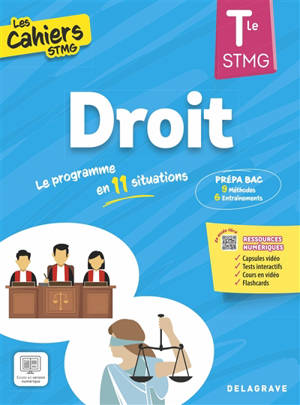 Droit terminale STMG : le programme en 11 situations : prépa bac, 9 méthodes, 6 entraînements