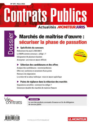 Contrats publics, l'actualité de la commande et des contrats publics, n° 273. Marchés de maîtrise d'oeuvre : sécuriser la phase de passation
