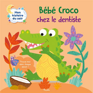 Bébé croco chez le dentiste : trouve-moi dans chaque dessin !