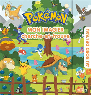 Pokémon : mon imagier cherche et trouve : au bord de l'eau