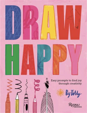 Draw Happy : People and Faces : Easy Prompts to Find Joy Through Creativity