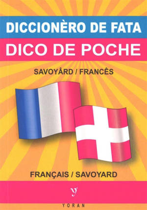 Dico de poche : français-savoyard. Diccionèro de fata : savoyârd-francês
