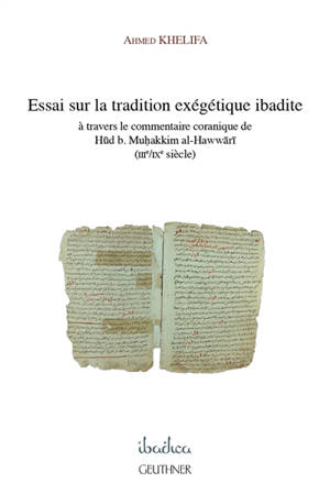 Essai sur la tradition exégétique ibadite : à travers le commentaire coranique de Hud b. Muhakkim al-Hawwari (IIIe-IXe siècle)