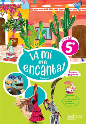 A mi me encanta ! espagnol 5e, A1-A1+ : nouveau programme